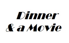 dinner and a movie